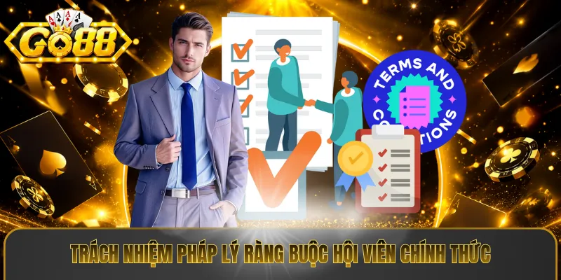 Trách nhiệm pháp lý ràng buộc hội viên chính thức